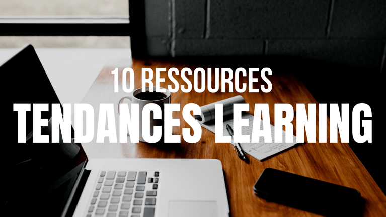 10 ressources pour être à la pointe des tendances learning