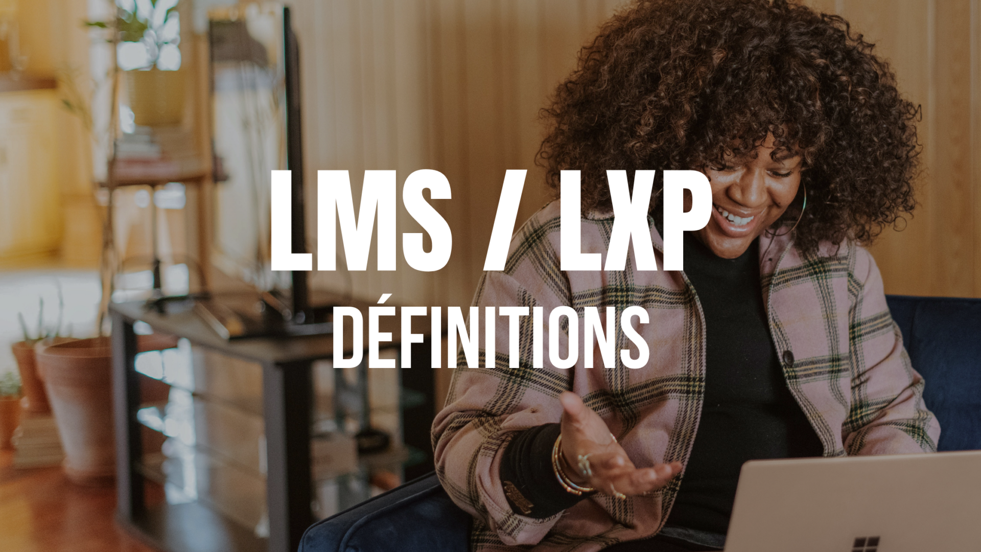 LMS, LXP : définition et différence